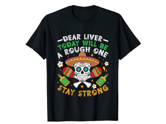 Dear Liver Today Cinco De Mayo Review