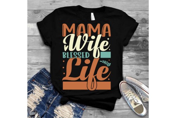 Mama Wife Blessed Life Svg T Shirt Review