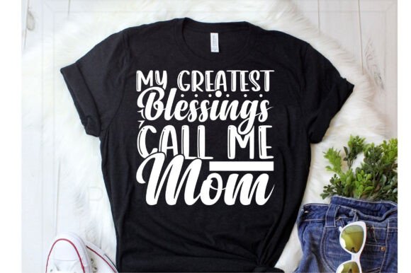 My Greatest Blessings Call Me Mom Svg Review