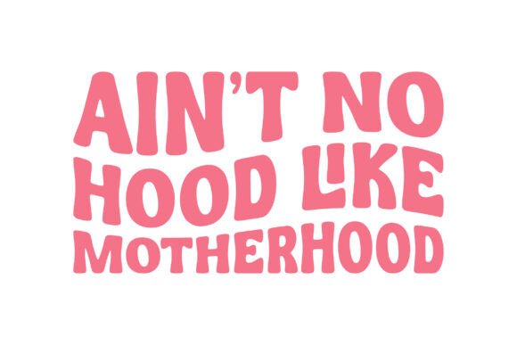 Retro Ain’t No Hood Like Motherhood Svg Review